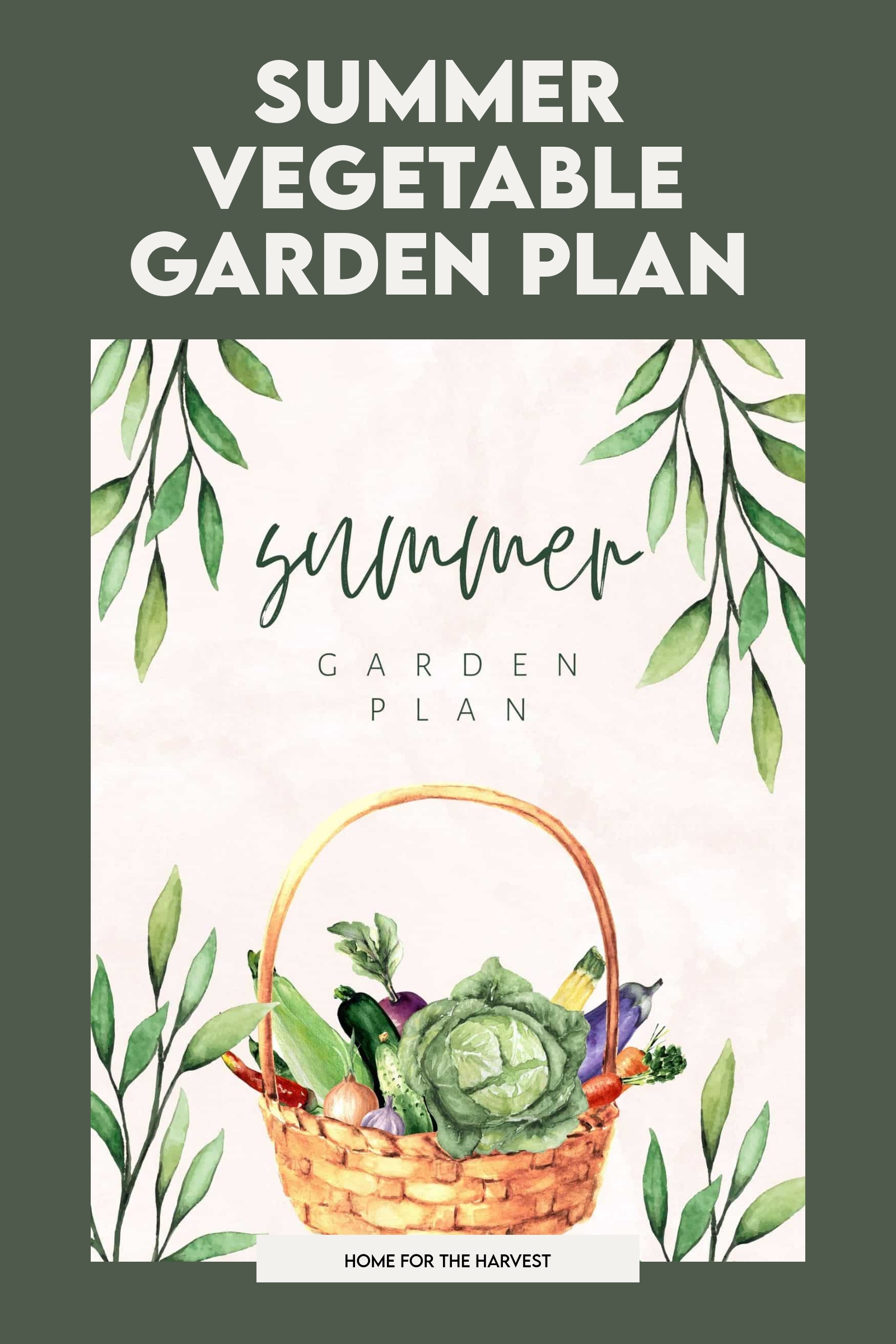 summer vegetable garden plan – Home for the Harvest